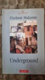 UNDERGROUND, DE VLADIMIR MAKANIN