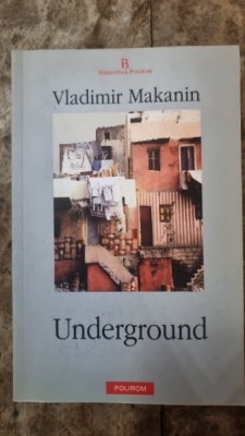 UNDERGROUND, DE VLADIMIR MAKANIN foto