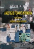 Anestezie Terapie Intensiva - Dan Tulbure, 2006, Editura Universitara Carol Davila, Medicina
