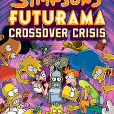 The Simpsons Futurama Crossover Crisis [With Collector's Item]
