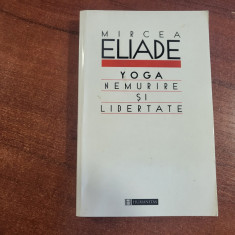 Yoga.Nemurire si libertate de Mircea Eliade