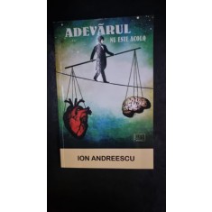 Adevarul nu este acolo - Ion Andreescu