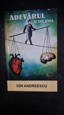 Adevarul nu este acolo - Ion Andreescu foto