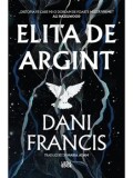 Elita de Argint. Seria Elita de Argint. Volumul 1/Dani Francis