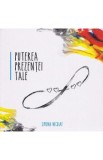 Puterea prezentei tale - Simona Nicolae