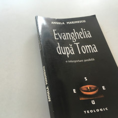 ANGELA MARINESCU, EVANGHELIA DUPA TOMA.O INTERPRETARE... EDITURA ANASTASIA 1997