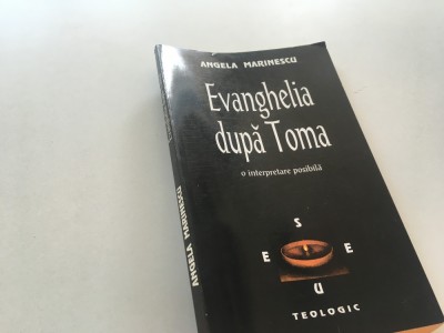 ANGELA MARINESCU, EVANGHELIA DUPA TOMA.O INTERPRETARE... EDITURA ANASTASIA 1997 foto