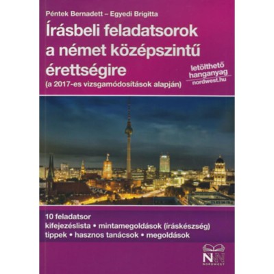 &amp;Iacute;r&amp;aacute;sbeli feladatsorok a n&amp;eacute;met k&amp;ouml;z&amp;eacute;pszintű &amp;eacute;retts&amp;eacute;gire - let&amp;ouml;lhető hanganyaggal - P&amp;eacute;ntek Bernadett foto