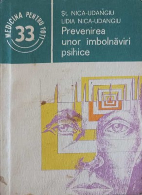 PREVENIREA UNOR IMBOLNAVIRI PSIHICE-ST. NICA-UDANGIU, LIDIA NICA-UDANGIU-228973 foto