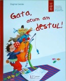Gata, acum am destul! - Dagmar Geisler, Univers Enciclopedic Gold, Povesti Copii, Coperta Brosata, Stare Buna