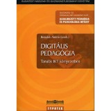 Digit&aacute;lis pedag&oacute;gia - Tanul&aacute;s IKT k&ouml;rnyezetben - Benedek Andr&aacute;s