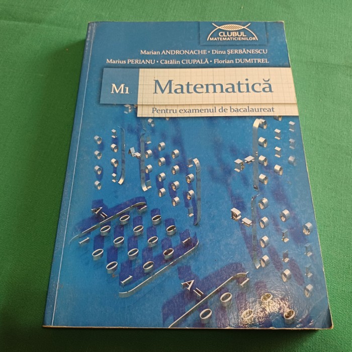 MATEMATICĂ PENTRU EXAMENUL DE BACALAUREAT /M1/ MARIAN ANDRONACHE /2011 *27