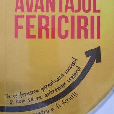 AVANTAJUL FERICIRII. DE CE FERICIREA GARANTEAZA SUCCESUL SI CUM SA NE ANTRENAM CREIERUL PENTRU A FI FERICITI-SHA