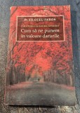 Cum sa ne punem in valoare darurile Filoteu Faros