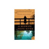 The Midwife of Hope River: A Novel of an American Midwife