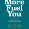 More Fuel You: Understanding Your Body &amp; How to Fuel Your Adventures