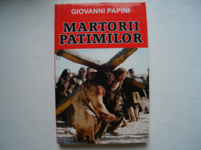 Martorii patimilor - Giovanni Papini foto