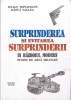 SURPRINDEREA SI EVITAREA SURPRINDERII IN RAZBOIUL MODERN. STUDIU DE ARTA MILITARA (CU DEDICATIA AUTORULUI)--268441