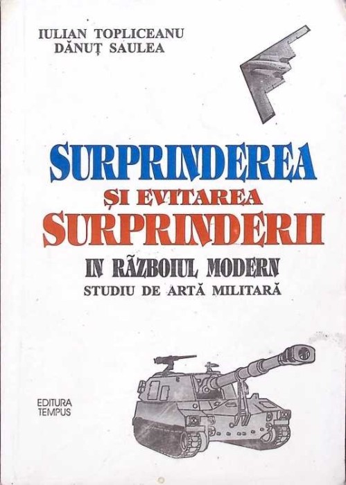 SURPRINDEREA SI EVITAREA SURPRINDERII IN RAZBOIUL MODERN. STUDIU DE ARTA MILITARA (CU DEDICATIA AUTORULUI)--268441