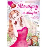 Mosolyogj a vil&aacute;gra! - Inspir&aacute;ci&oacute;s k&ouml;nyv jegyzetel&eacute;shez