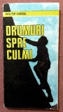 Drumuri spre culmi. Editura Sport-Turism, 1988 - Walter Kargel, Alta editura