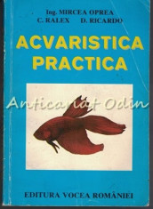 Acvaristica Practica - Mircea Oprea, C. Ralex, D. Ricardo foto