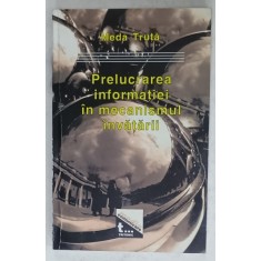 PRELUCRAREA INFORMATIEI IN MECANISMUL INVATARII de MEDA TRUTA , 2003 , DEDICATIE *