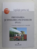 PREVENIREA SI STINGEREA INCENDIILOR ( P.S.I. ) - legislatie actualizata pana la 2 MAI 2007