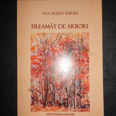 ANA MARIA BARBU - FRAMAT DE ARBORI (cu autograful autoarei)