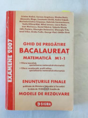 Examene 2007 - Ghid de pregatire pentru Bacalaureat - Matematica M1-1 - editura Sigma foto