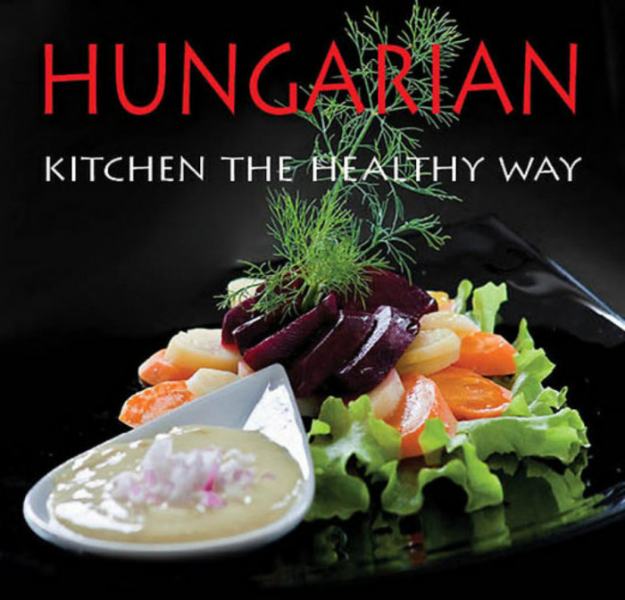 Hungarian Kitchen the healthy way - Hajni Istv&aacute;n