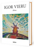 Igor Vieru. Album - Igor Vieru - Editura Cartier