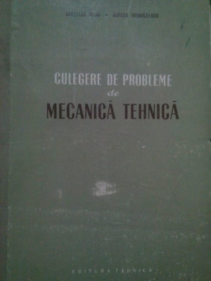 Aurelian Stan - Culegere de probleme de mecanica tehnica (editia 1956) foto