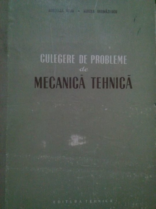 Aurelian Stan - Culegere de probleme de mecanica tehnica (editia 1956)