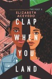 Clap When You Land | Elizabeth Acevedo
