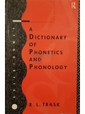 R. L. Trask - A dictionary of phonetics and phonology (Editia: 1996)