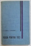 FIZICA PENTRU TOTI de L. D. LANDAU si A. I . KITAIGORODSKI , 1965