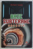 BAZE SUBTERANE SECRETE de RICHARD SAUDER , 2011