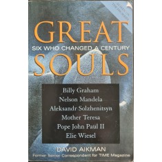 Great Souls: Six Who Changed A Century &ndash; David Aikman