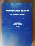 Cercetarea clinica. De la idee la publicare- Gilles Landrivon, Francois Delahaye