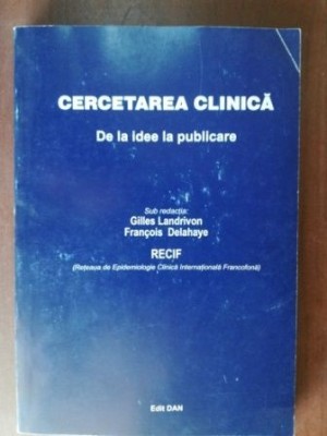 Cercetarea clinica. De la idee la publicare- Gilles Landrivon, Francois Delahaye foto