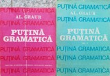 Putina Gramatica Vol. 1-2 - Al. Graur, Editura Academiei Romane, 1986, Limba Romana, Eseuri