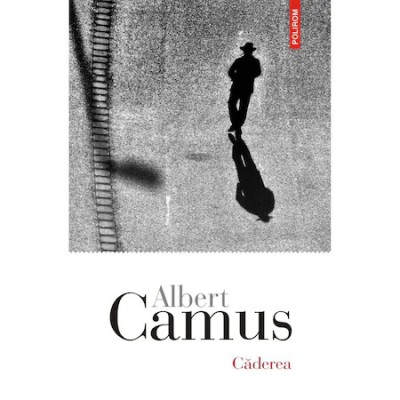 Caderea - Albert Camus, editia 2021 foto
