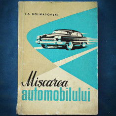 MISCAREA AUTOMOBILULUI - I. A. DOLMATOVSKI