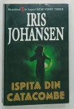 ISPITA DIN CATACOMBE de IRIS JOHANSEN , 2006