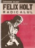 Felix Holt Radicalul - George Eliot, Editura Junimea, 1973, 493 pagini