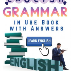 English Grammar in Use Book with Answers: A Self-Study Reference and Practice Book for Intermediate Learners of English