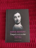 Timpul ce ni s-a dat - Annie Bentoiu