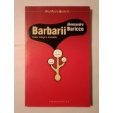 Alessandro Baricco - Barbarii: eseu despre mutație
