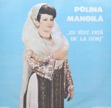 Disc Vinil Polina Manoilă - Eu sint fata de la Gorj -Electrecord Cat. ST-EPE 03213